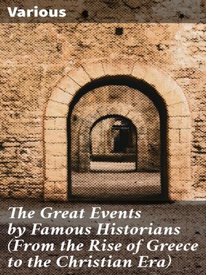 cover image of The Great Events by Famous Historians (From the Rise of Greece to the Christian Era)